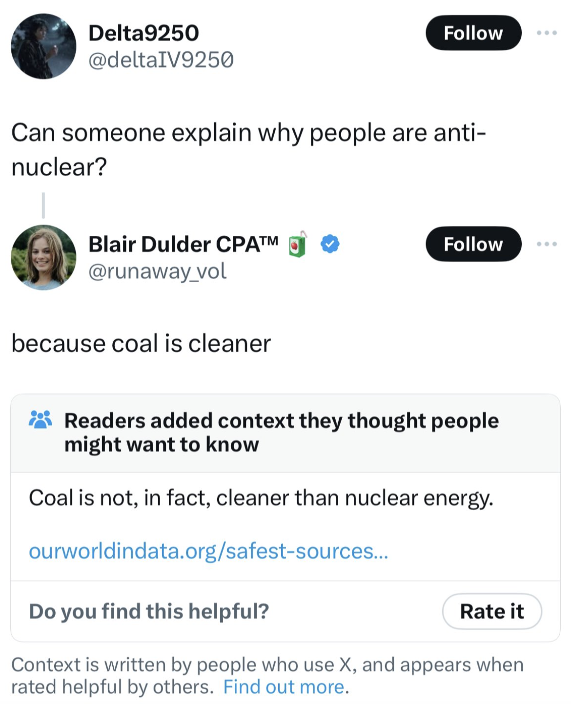 screenshot - Delta9250 Can someone explain why people are anti nuclear? Blair Dulder Cpa > because coal is cleaner Readers added context they thought people might want to know Coal is not, in fact, cleaner than nuclear energy. ourworldindata.orgsafestsour